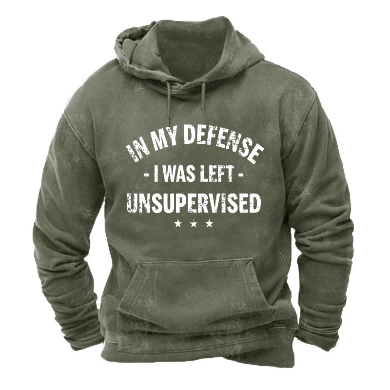 In My Defense I Was Left Unsupervised Hoodie