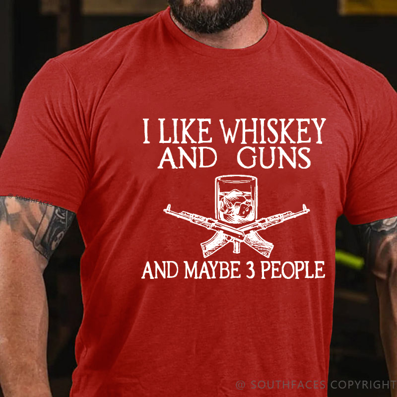 I Like Whiskey And Guns And Maybe 3 People Print Men's T-shirt