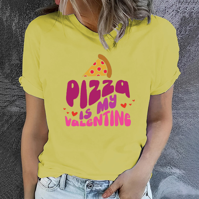 Pizza Is My Valenting  Women T-shirt