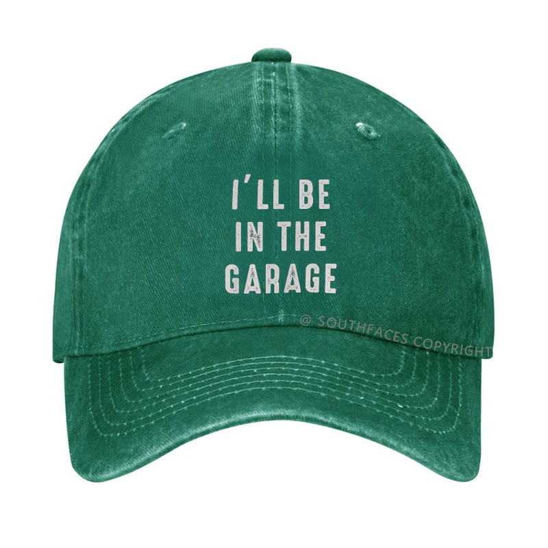 I'll be In The Garage Hat