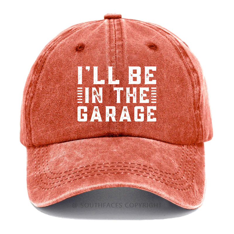 I'll Be In The Garage Hat