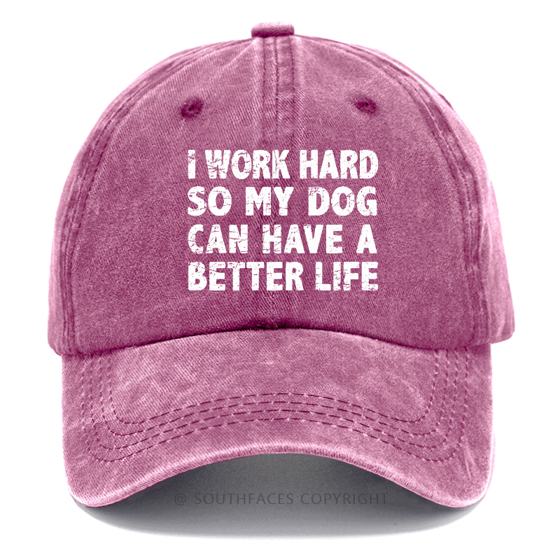 I Work Hard So My Dog Can Have A Better Life Funny Hats