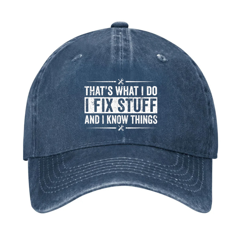 That's What I Do I Fix Stuff For Men Hat