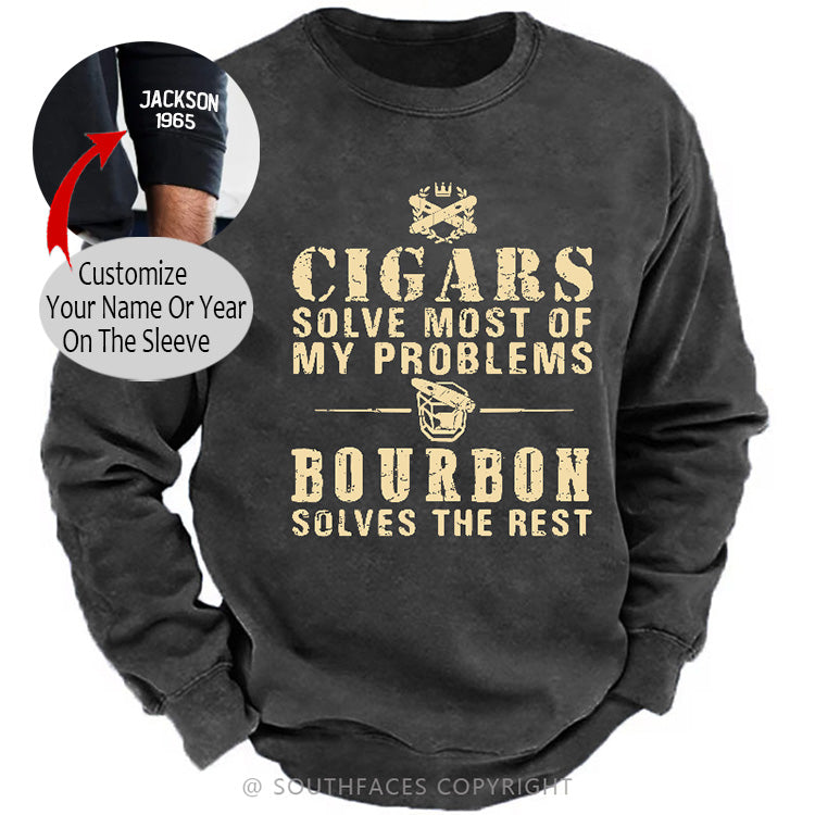 Cigars Solve Most Of My Problems Bourbon Does The Rest Sweatshirt