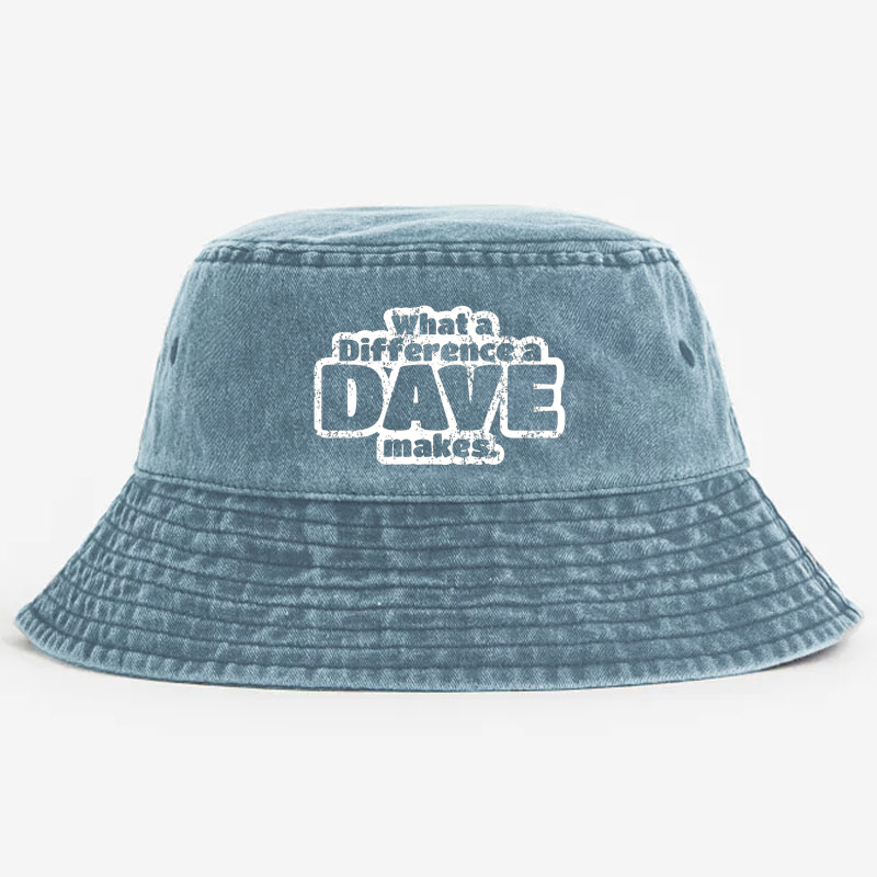 What A Difference A Dave Makes Bucket Hat