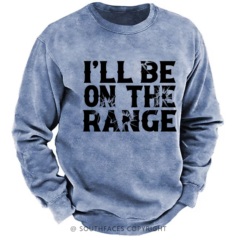 I'll Be On The Range Funny Shooting Print Men's Sweatshirt