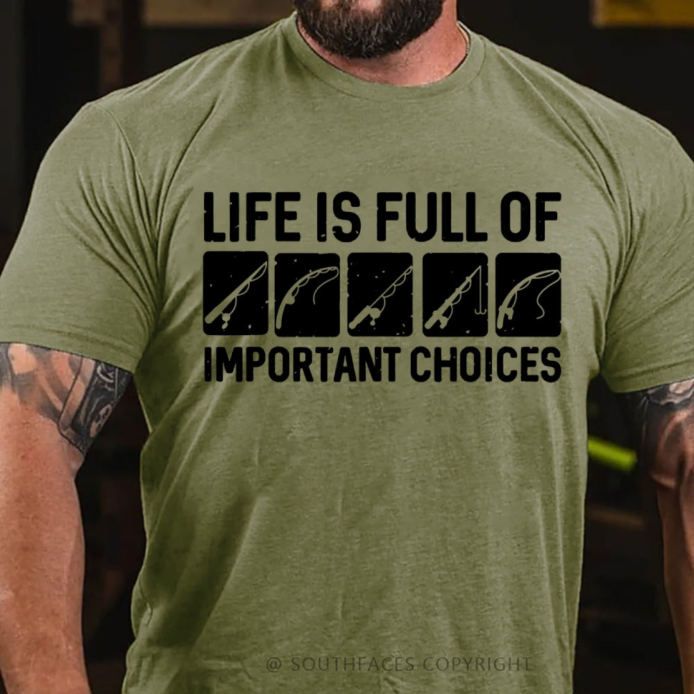 Life Is Full Of Important Choice Fishing Rod Fishing Master T-shirt