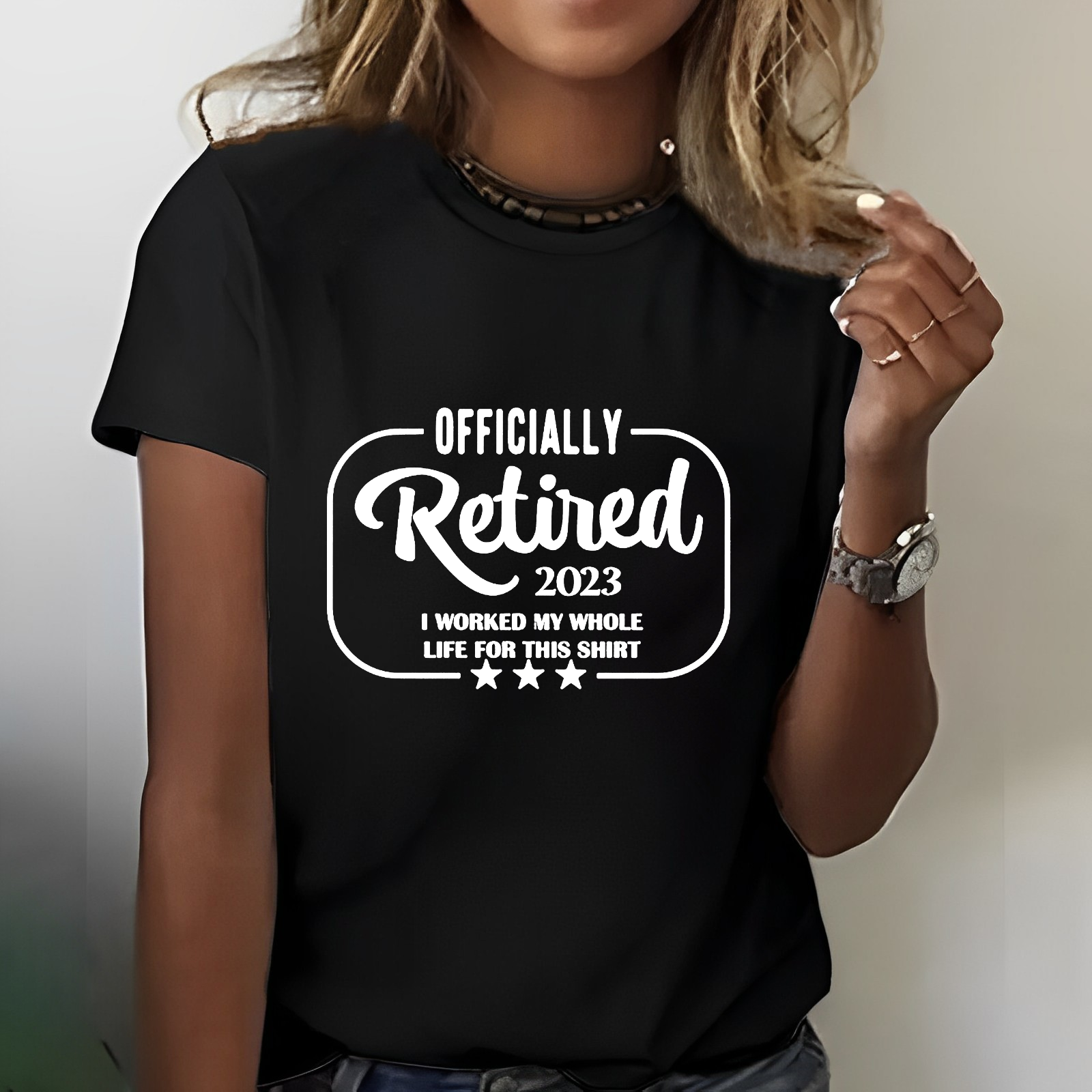 Officially Retired 2023 I Worked My Whole Life For This T-shirt