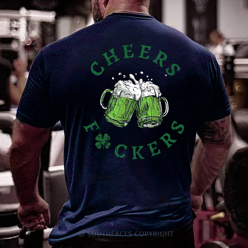 Cheers Fuckers Funny Drink Print St. Patrick's Day T-shirt