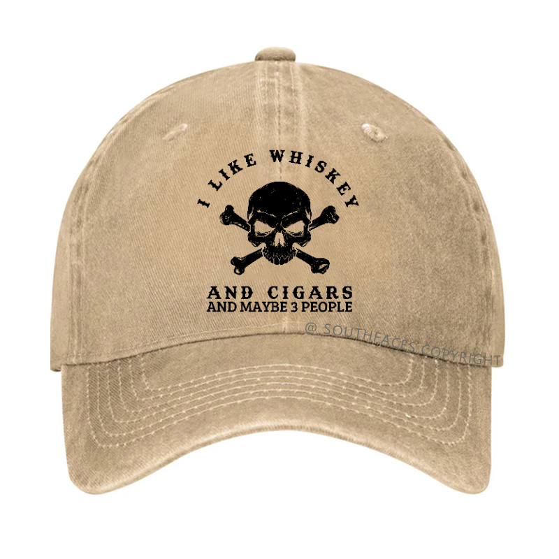 I Like Whiskey And Cigars And Maybe 3 People Hat