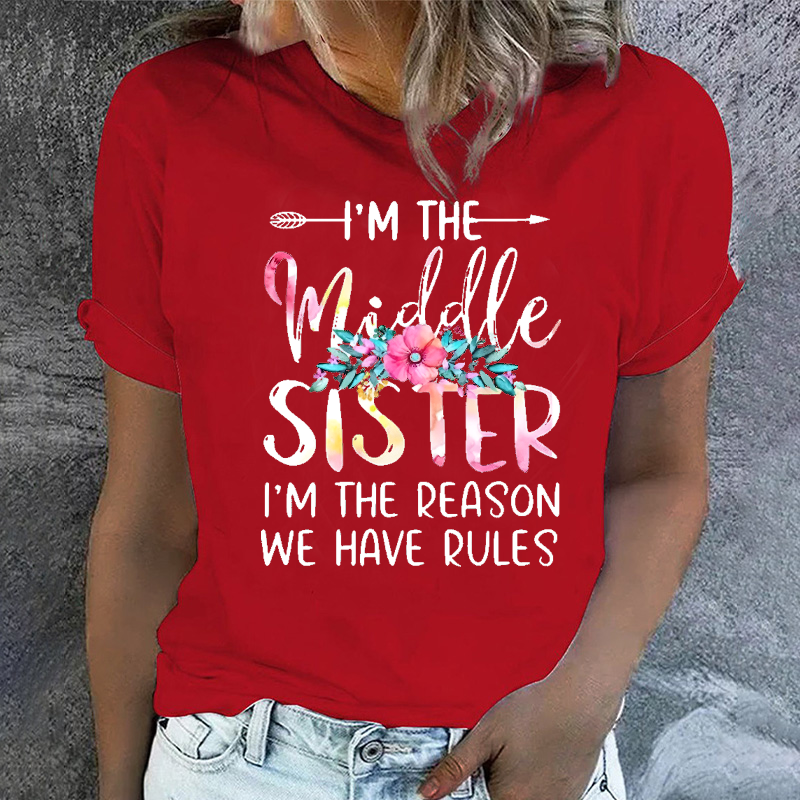 I'm The Middle Sister I'm The Reason We Have Rules T-shirt