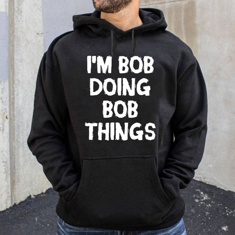 I'm Bob Doing Bob Things Hoodie