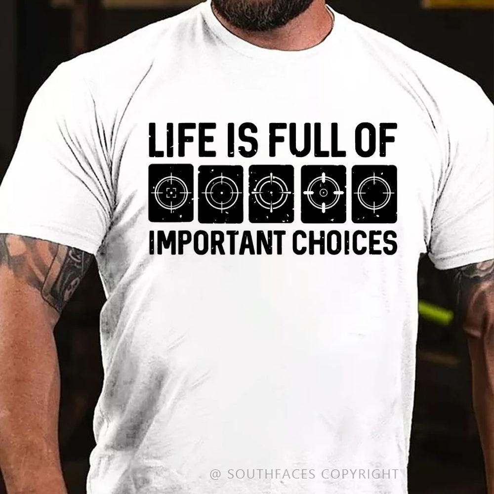 Life Is Full Of Important Choice Target Element T-shirt