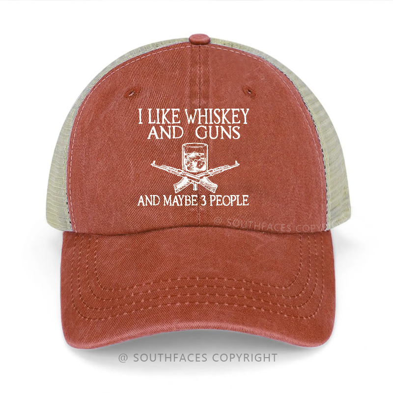 I Like Whiskey And Guns And Maybe 3 People Print Trucker Cap