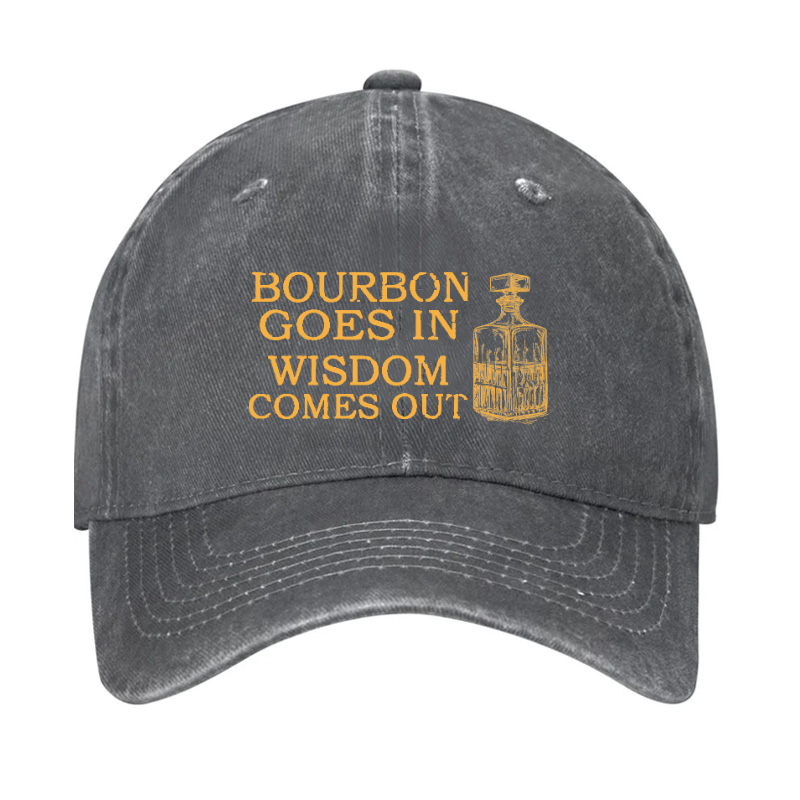 Bourbon Goes In Wisdom Comes Out Hat