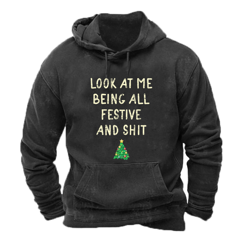 Look At Me Being All Festive And Shit Funny Christmas Hoodie