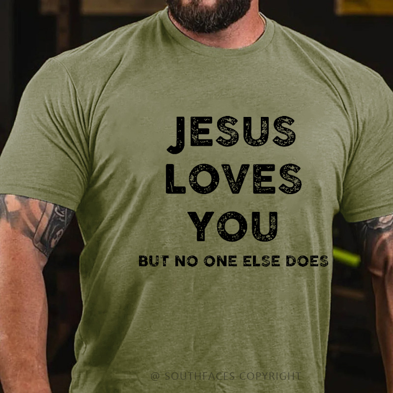 Jesus Loves You But No One Else Does Funny Christian Joking Print T-shirt