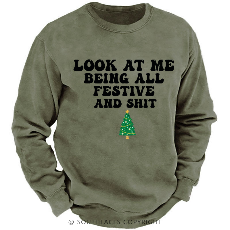 Look At Me Being All Festive And Shit Sweatshirt