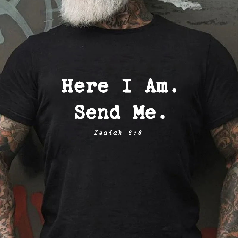 Here I Am. Send Me. Isaiah 6:8 Christian Faith T-shirt