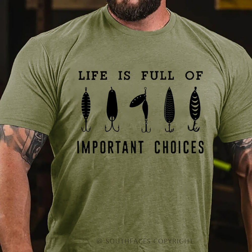 Life Is Full Of Important Choice Fishing Master Fish Hook T-shirt