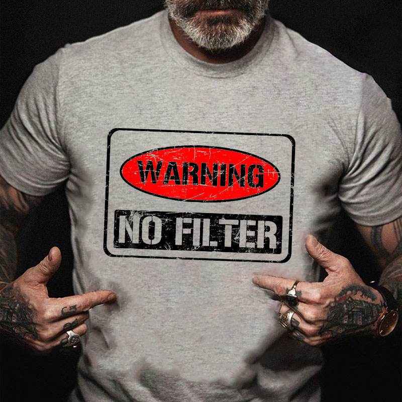 Warning No Filter T-shirt