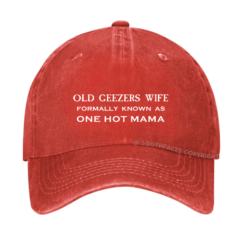 Old Geezers Wife Formally Known As  One Hot Mama Hat