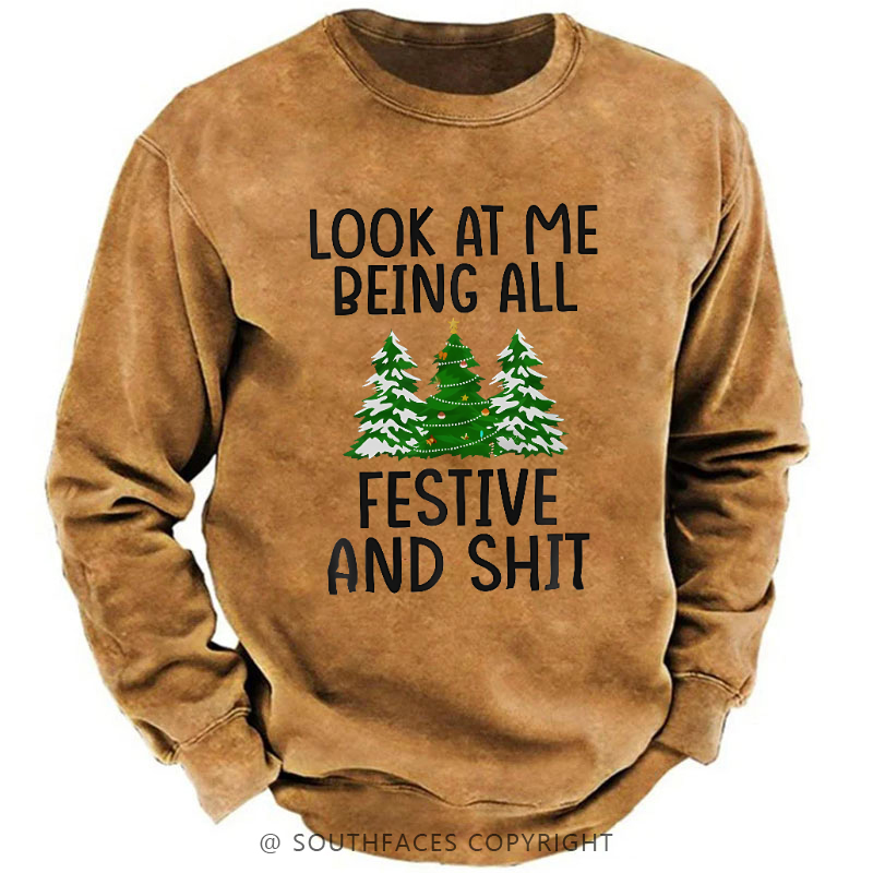 Look At Me Being All Festive And Shit Sweatshirt