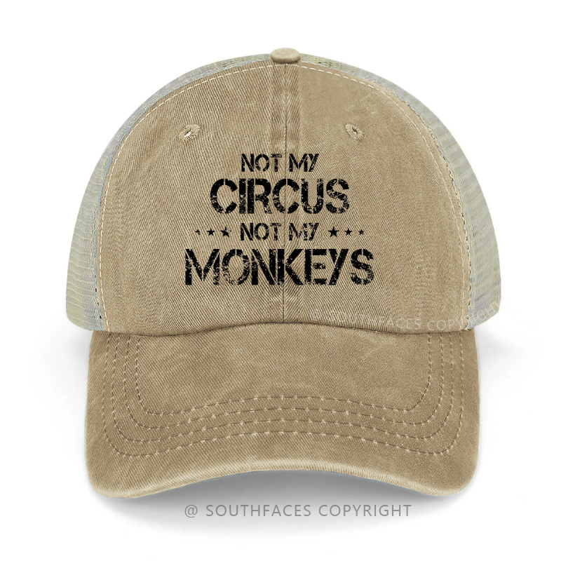 Not My Circus Not My Monkey Sarcastic Trucker Cap