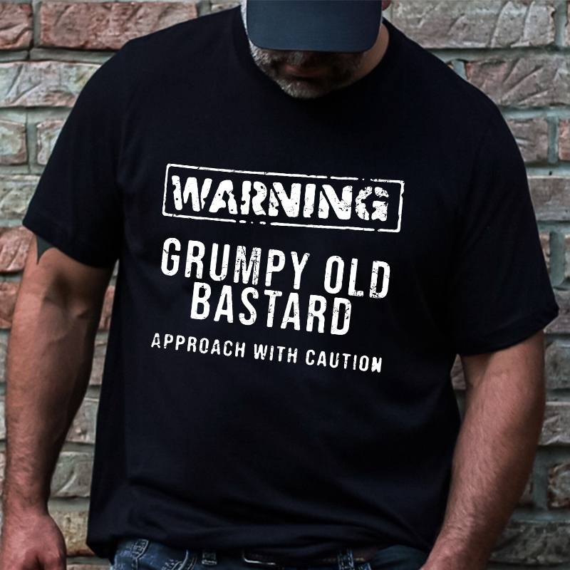 Warning Grumpy Old Bastard Approach With Caution T-shirt