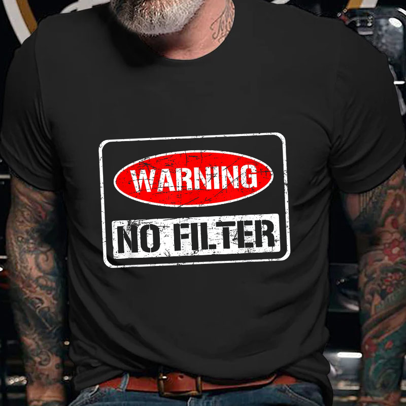 Warning No Filter T-shirt