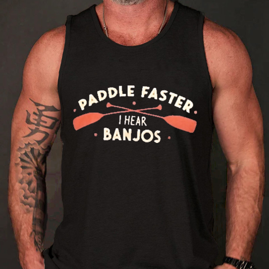 Paddle Faster I Hear Banjos Tank Top