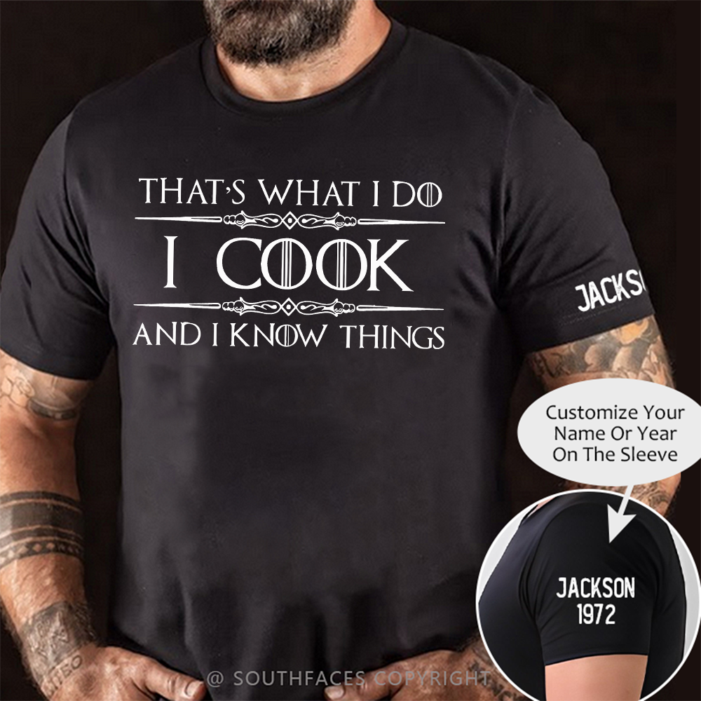 That's What I Do I Cook And I Know Things T-shirt