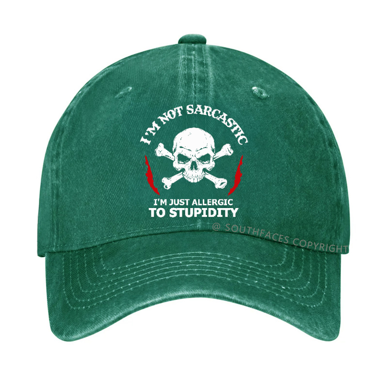 I'm Not Sarcastic, I'm Just Allergic To Stupidity Hat