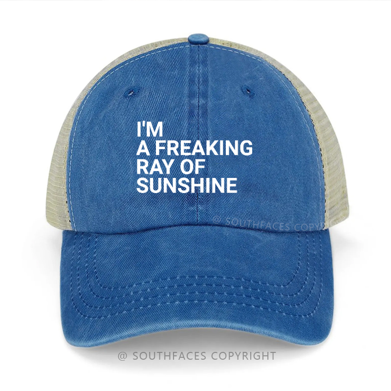 I'm A Freaking Ray Of Sunshine Trucker Cap