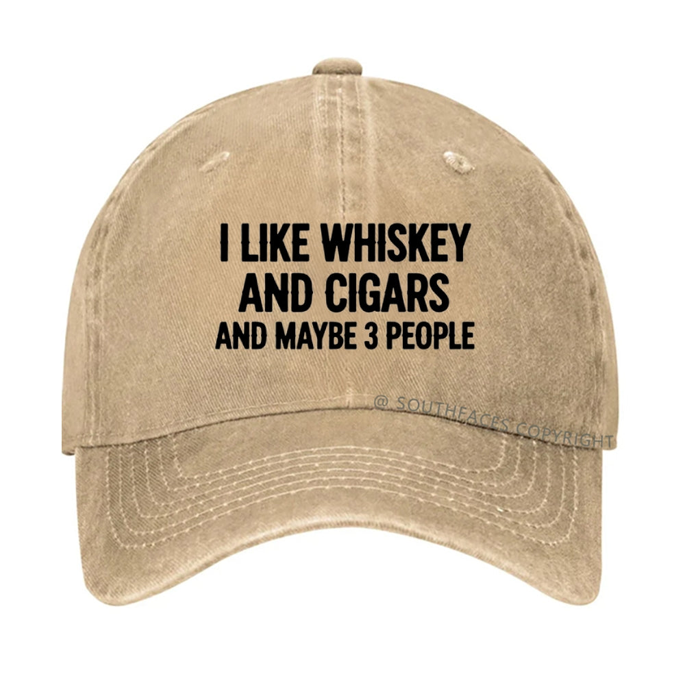 I Like Whiskey And Cigars And Maybe 3 People Hat