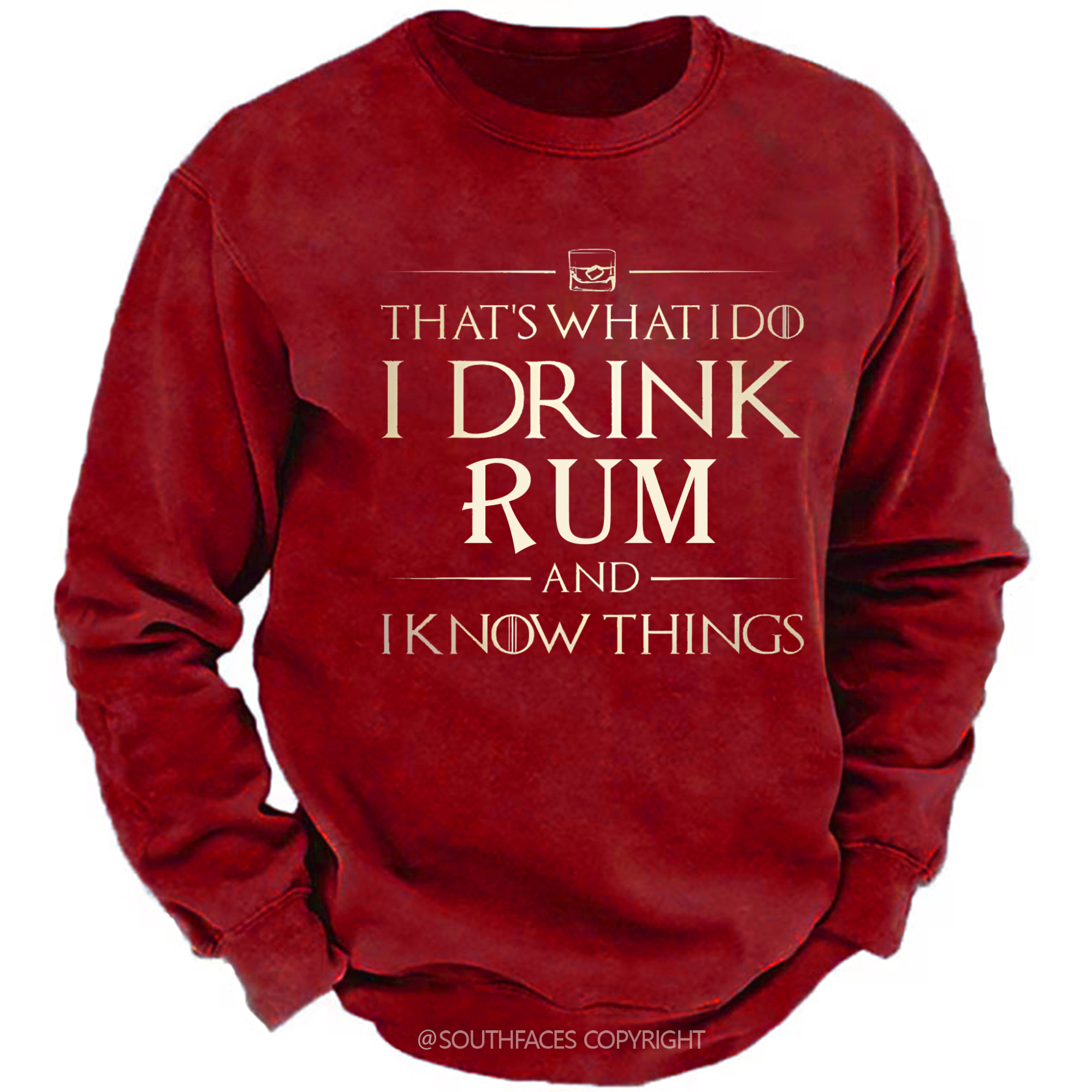 That's What I Do I Drink Rum And I Know Things Sweatshirt