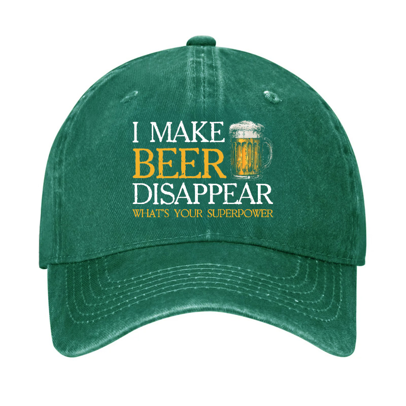 I Make Beer Disappear What's Your Superpower Hat