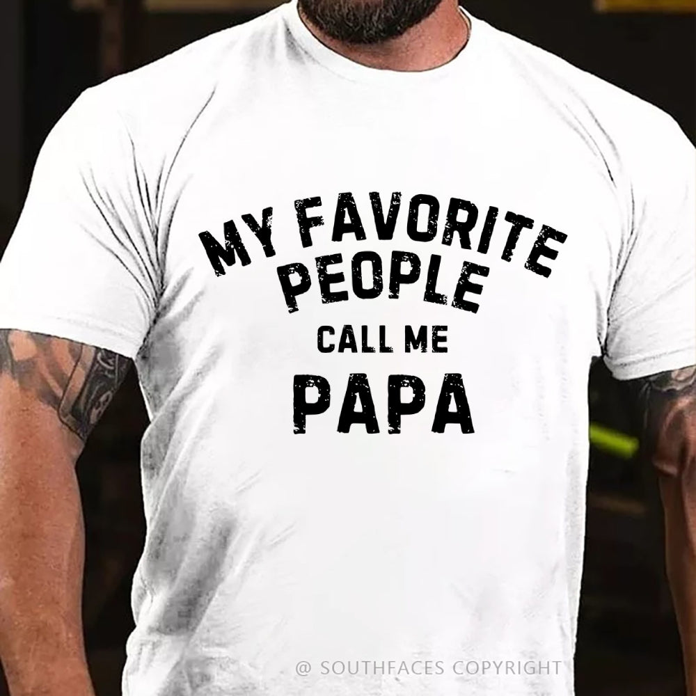 My Favorite People Call Me Papa T-Shirt