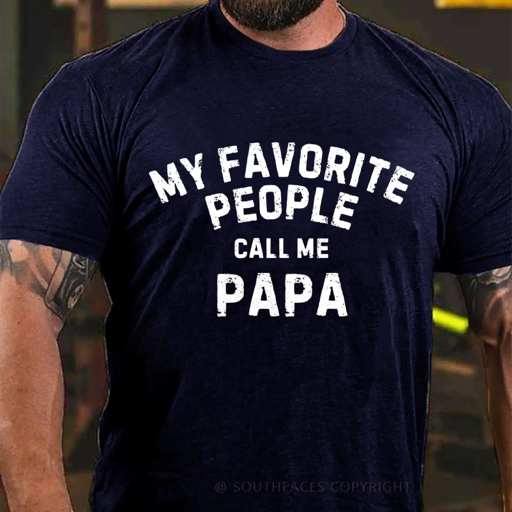 My Favorite People Call Me Papa T-Shirt