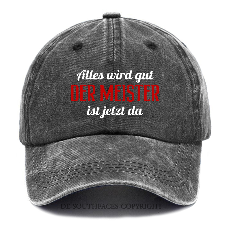 Alles Wird Gut Der Meister Ist Jetzt Da Baseball Cap