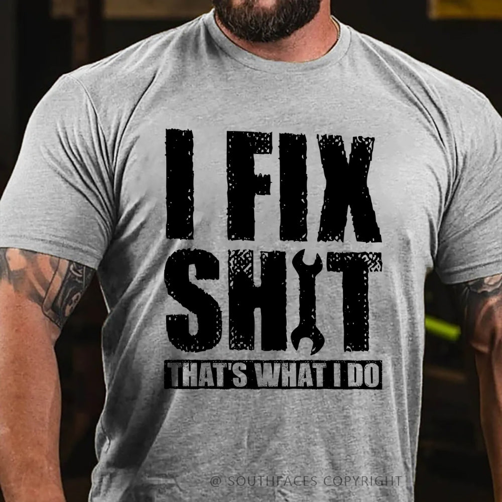 I Fix Stuff That's What I Do T-shirt