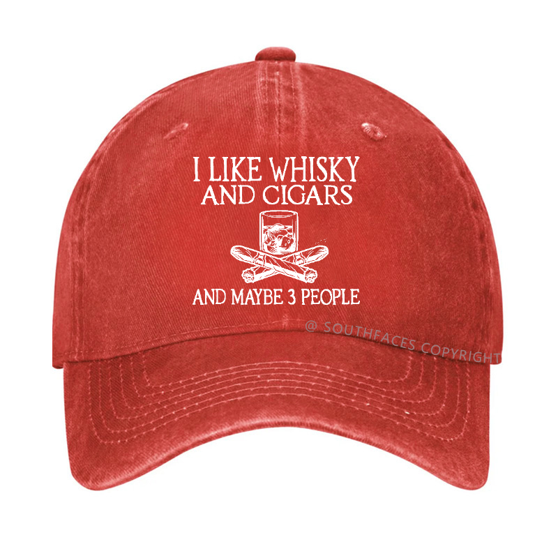 I Like Whisky And Cigars And Maybe 3 People Hat