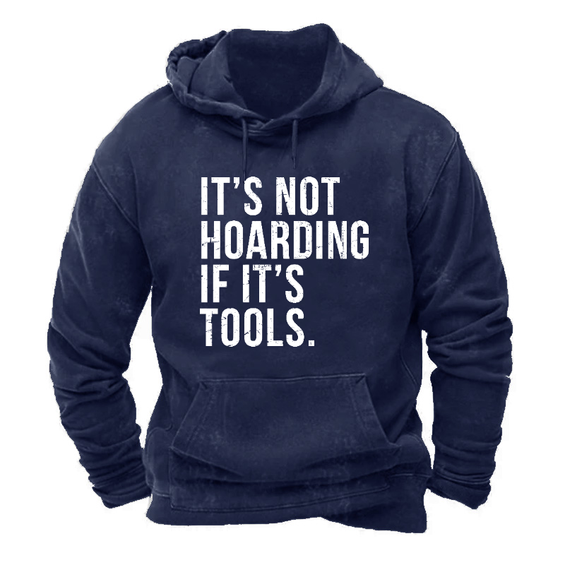 It's Not Hoarding If It's Tools Hoodie