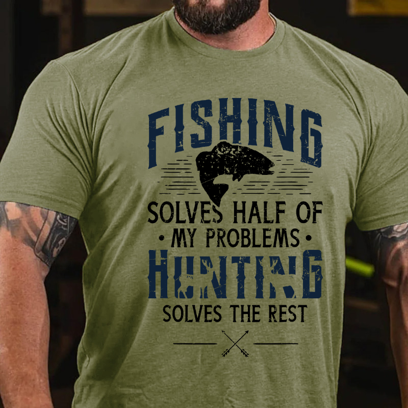 Fishing & Hunting solve my Problems Funny Gift T-shirt