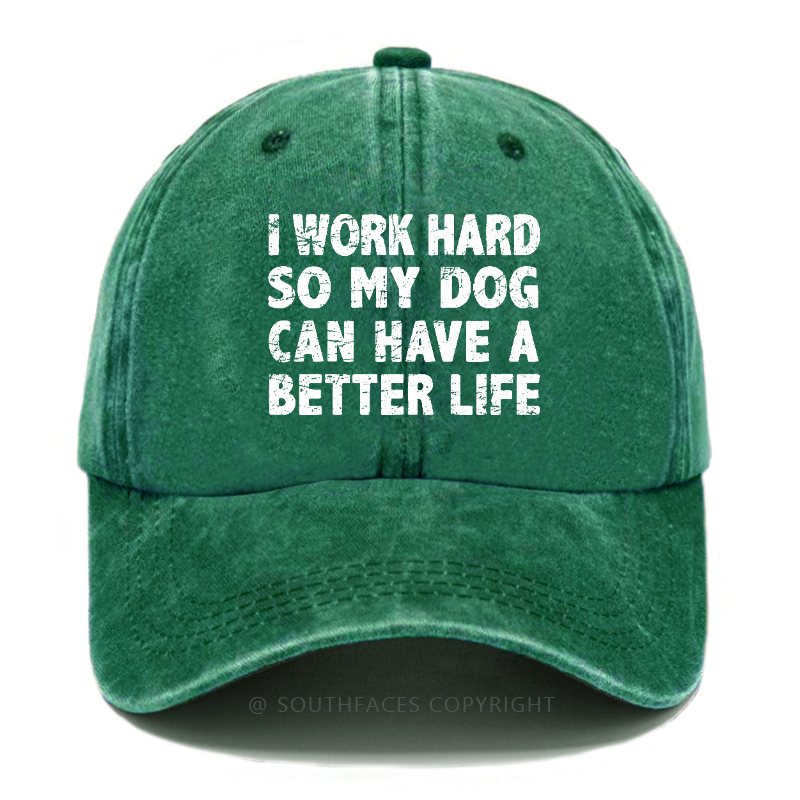 I Work Hard So My Dog Can Have A Better Life Funny Hats