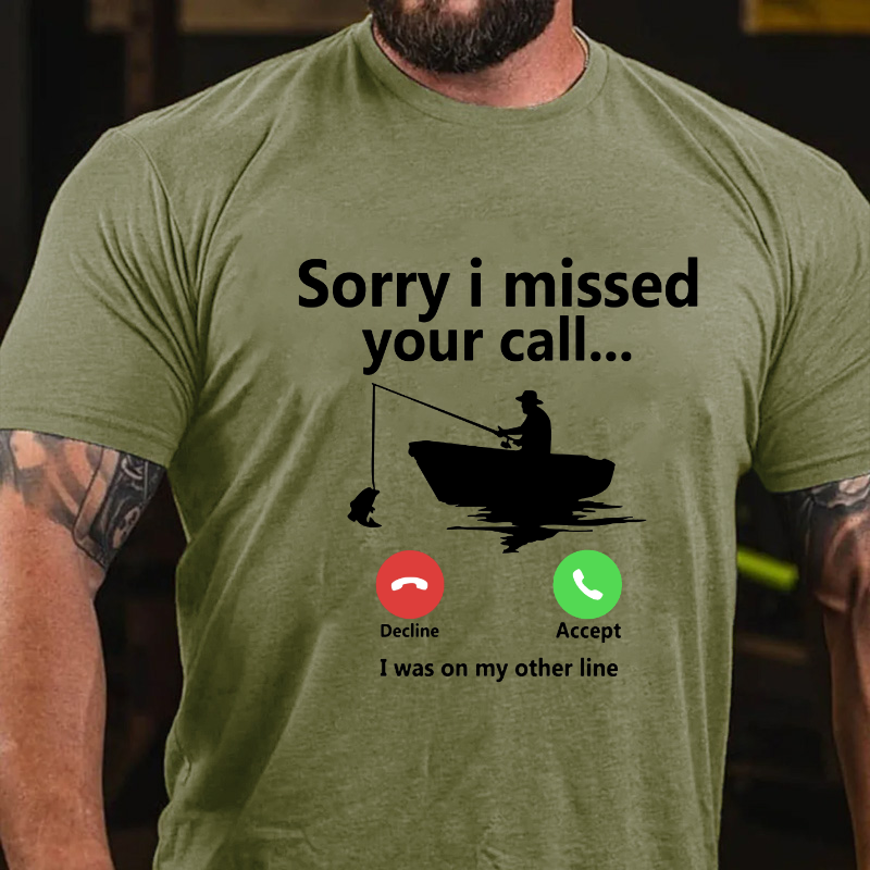 Sorry I Missed Your Call I was On My Other Line T-shirt