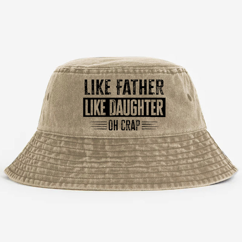 Like Father Like Daughter Oh Crap Bucket Hat