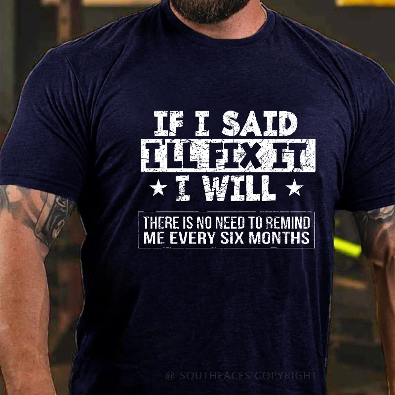If I Said I'll Fix It I Will Funny Fix Men's T-shirt