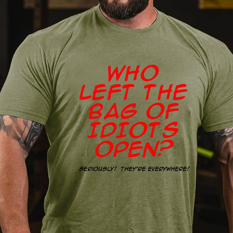Who Left The Bag of Idiots Open T-shirt