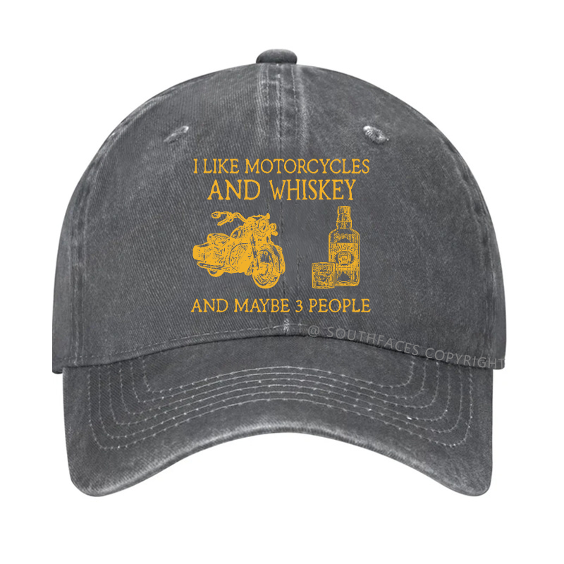 I Like Motorcycles And Whiskey And Maybe 3 People Funny Custom Hat